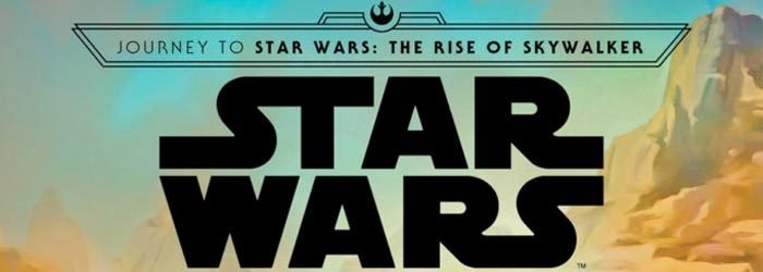 New “Star Wars” Books Tying to “The Rise of Skywalker” Announced for Late/Year-End 2019