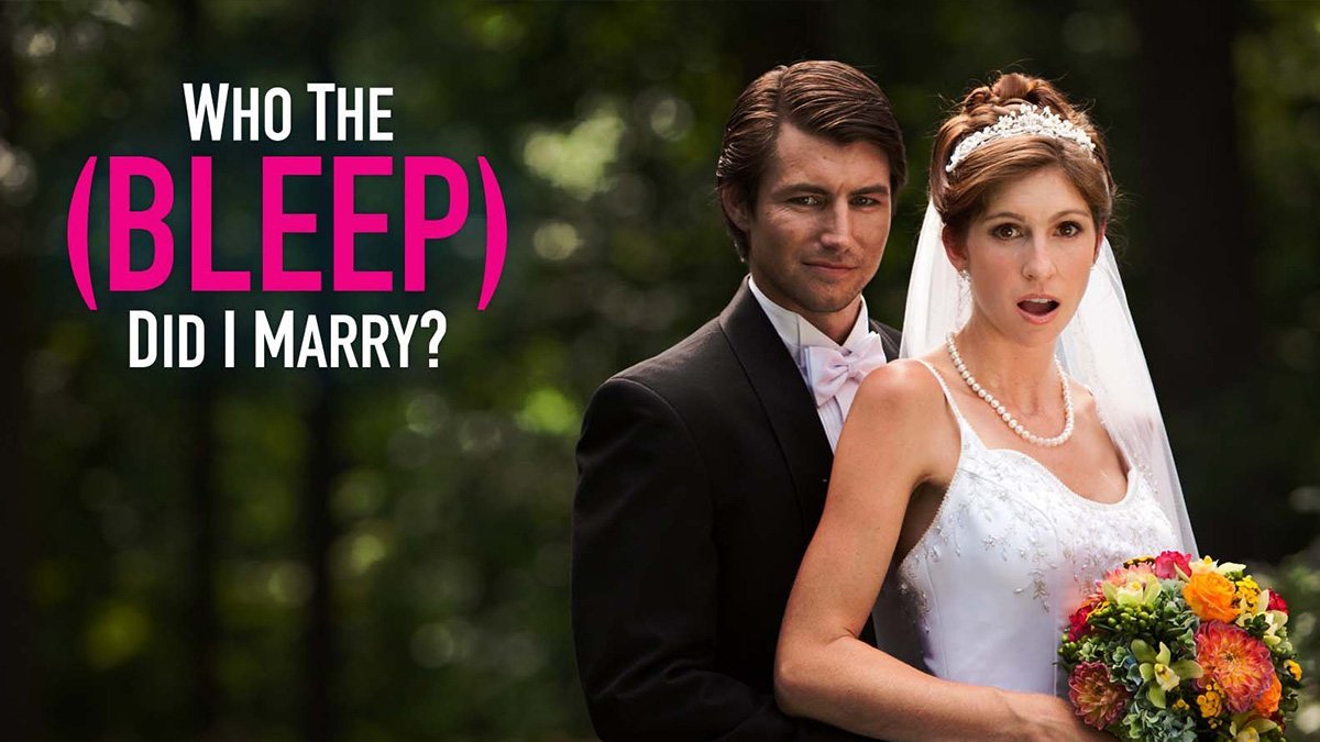 Who the (Bleep) Did I Marry?